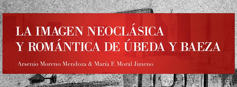 La imagen Neoclasica y Romantica de Ubeda y Baeza.